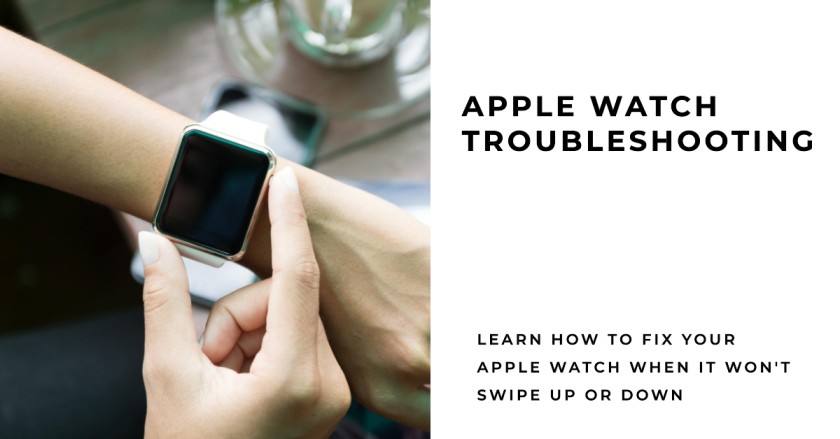 Apple Watch Won't Swipe Up or Down